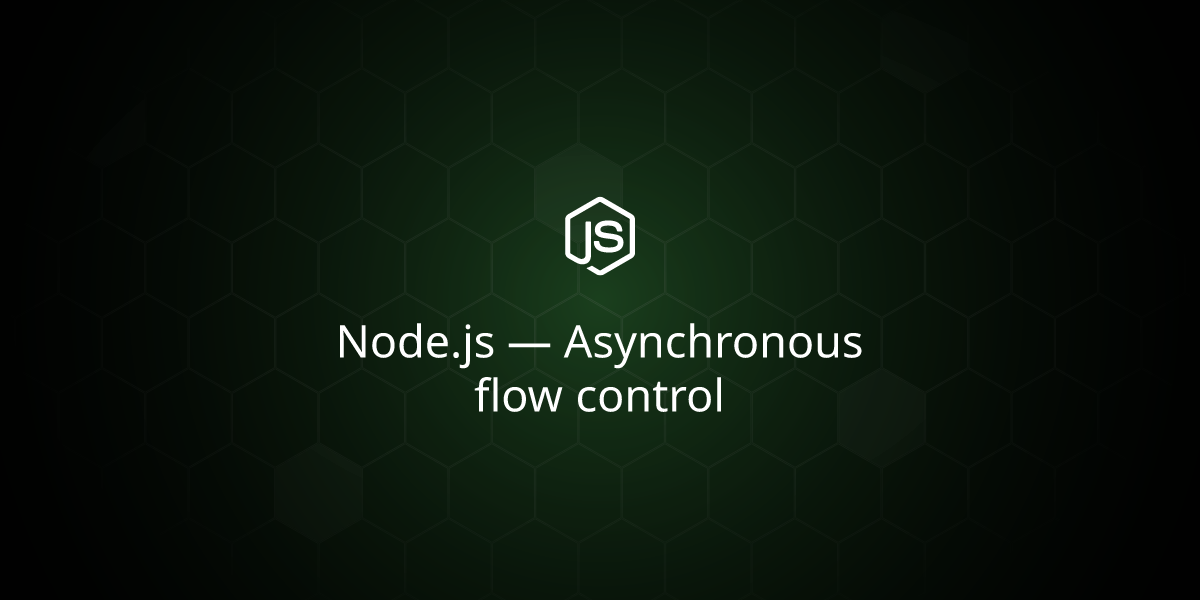 Node.js — Asynchronous flow control