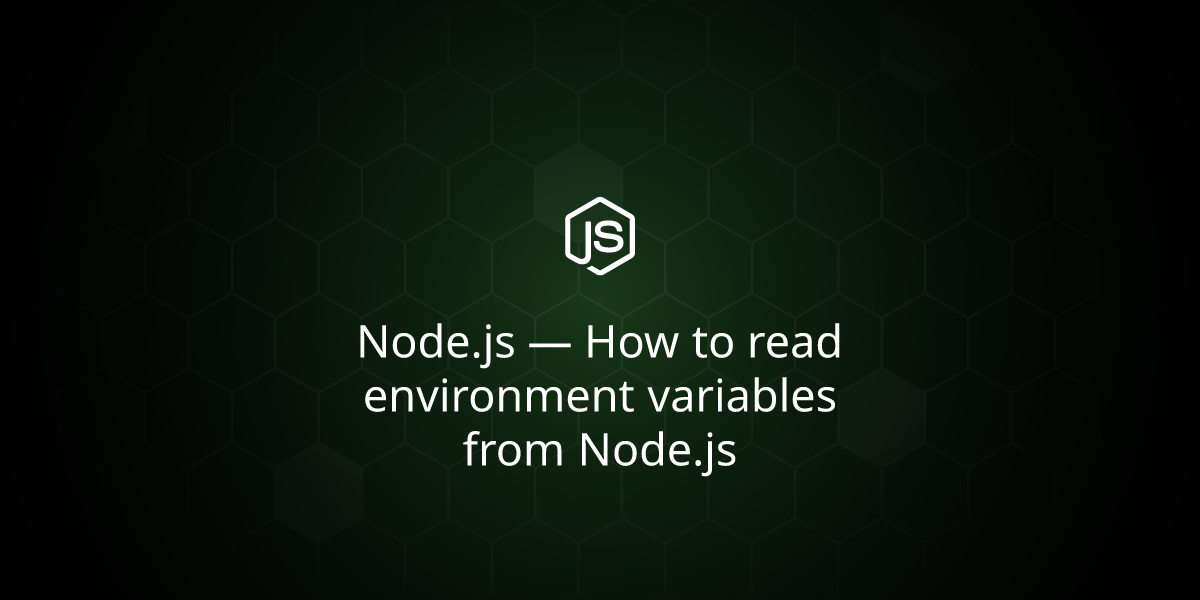 Node.js — How to read environment variables from Node.js