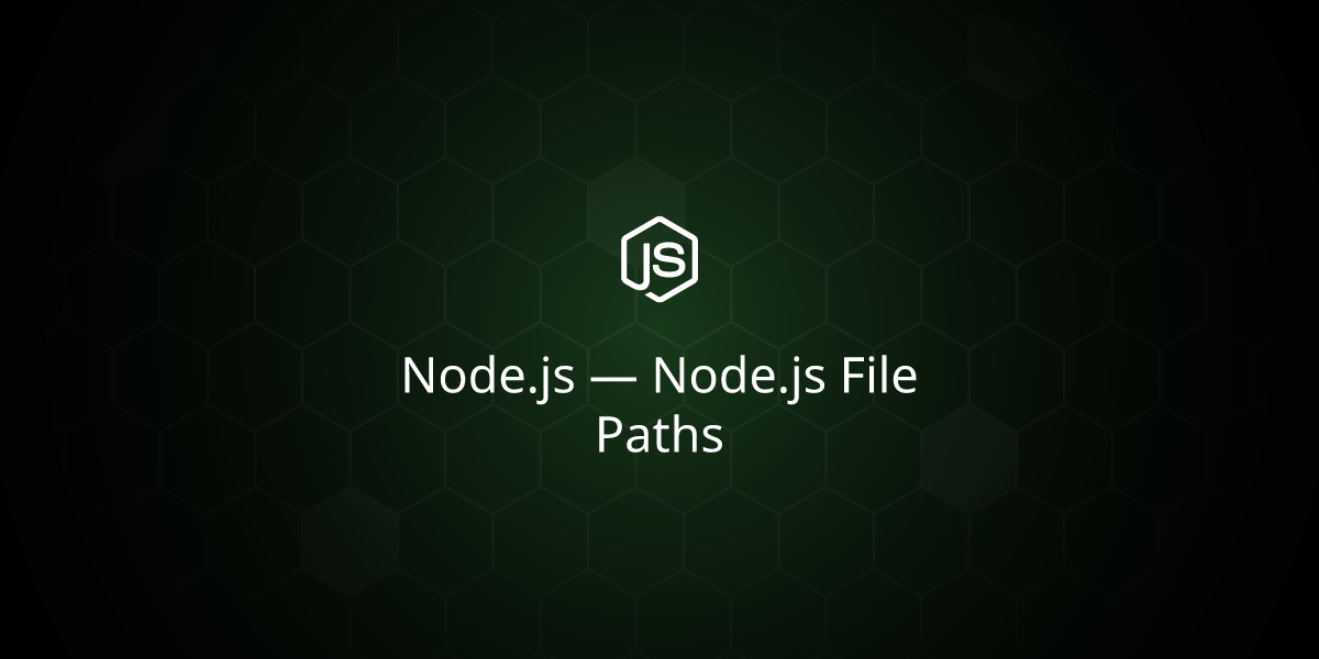 Node.js — Node.js File Paths