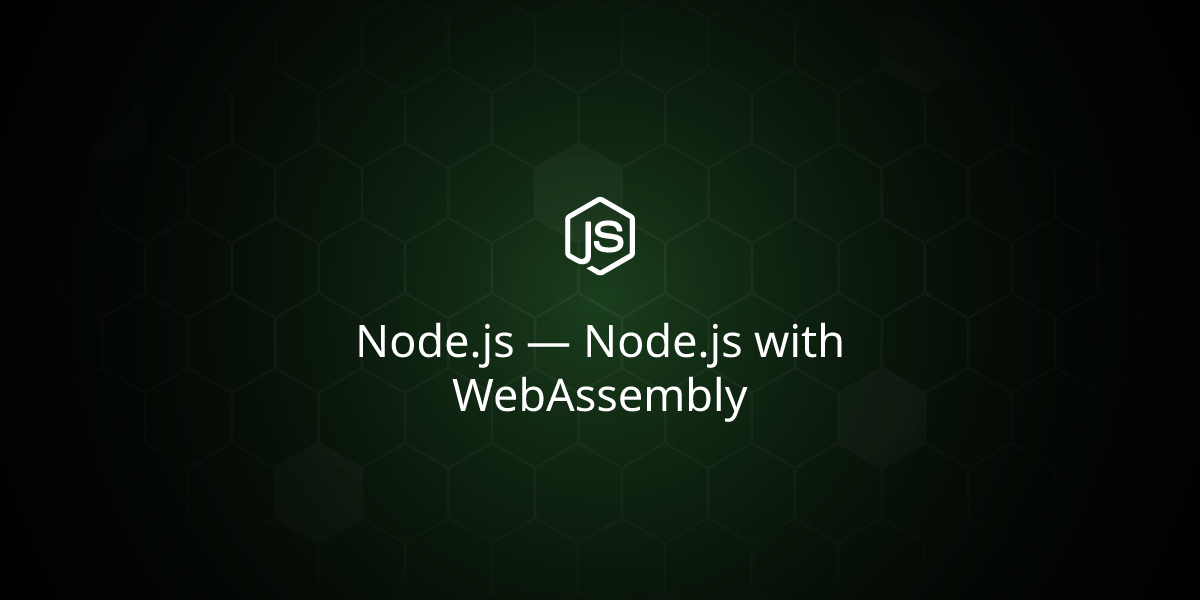 Node.js — Node.js with WebAssembly