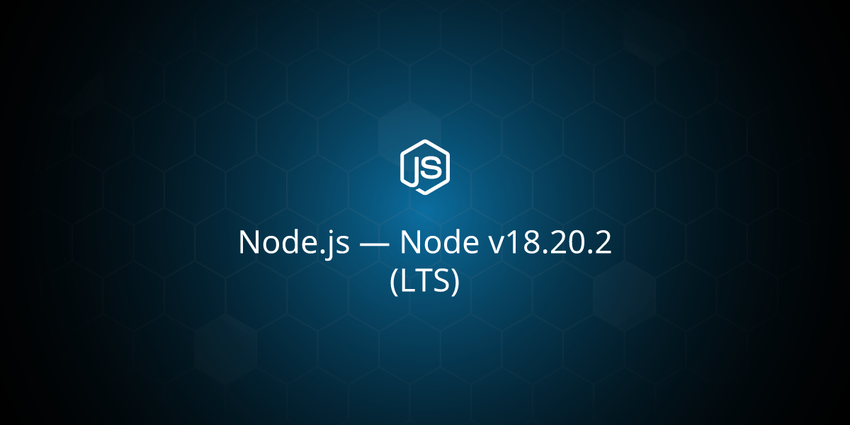 Node v18.20.2 (LTS)