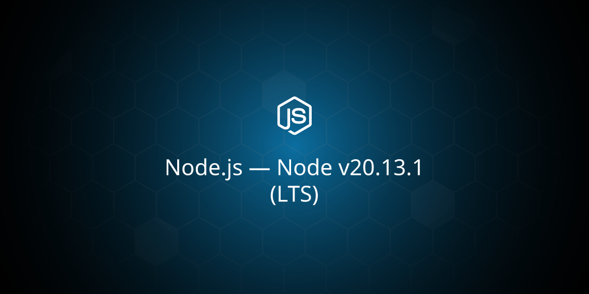 Node v20.13.1 (LTS)