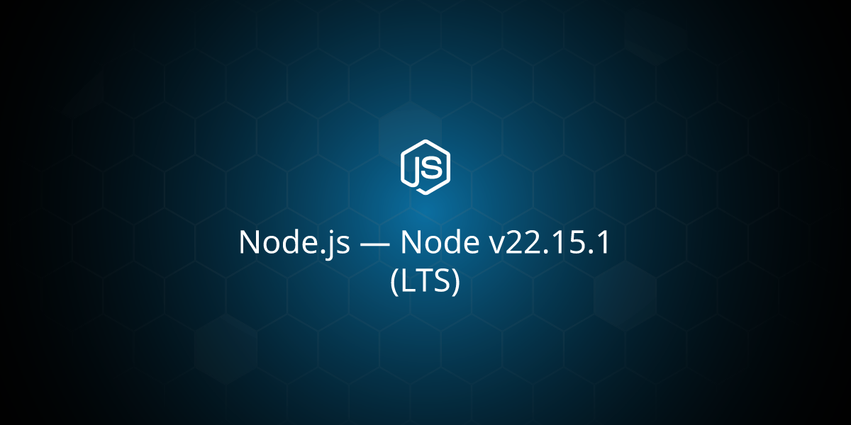 Node v22.15.1 (LTS)