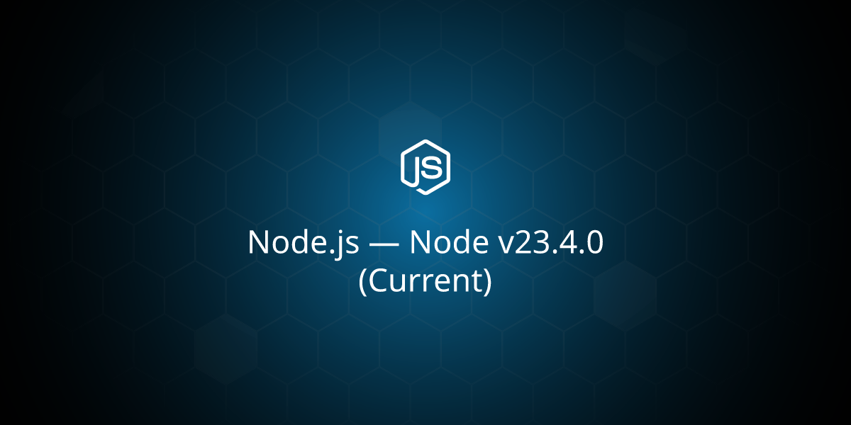 Node v23.4.0 (Current)