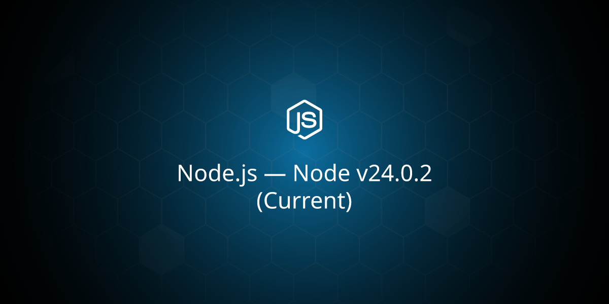 Node v24.0.2 (Current)