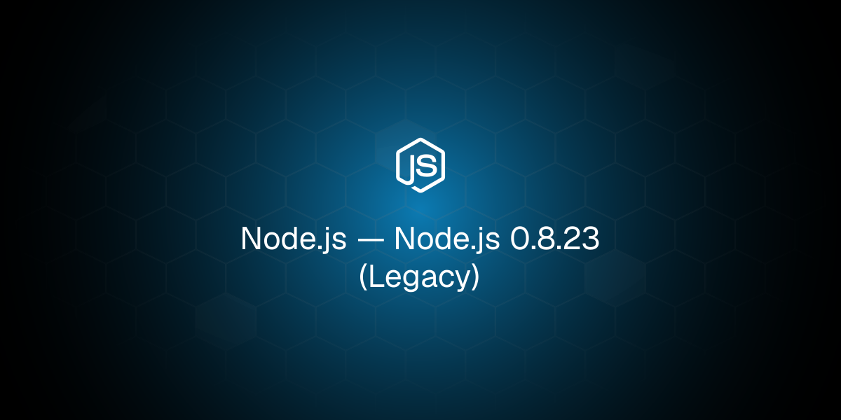 Node.js 0.8.23 (Legacy)