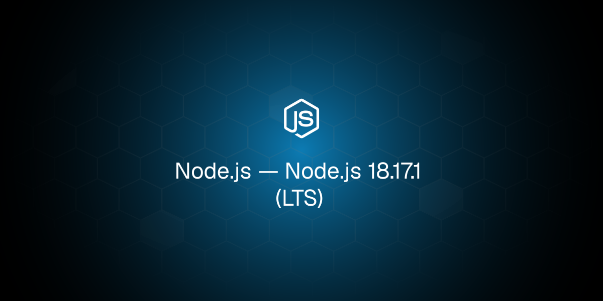 Node.js 18.17.1（长期支持版）