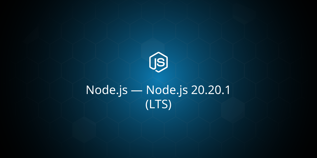 Node.js 20.20.1（长期支持版）