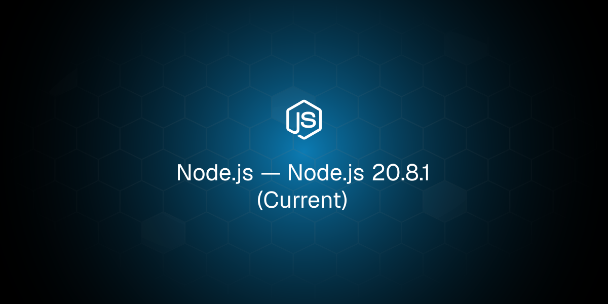 Node.js 20.8.1（当前版本）