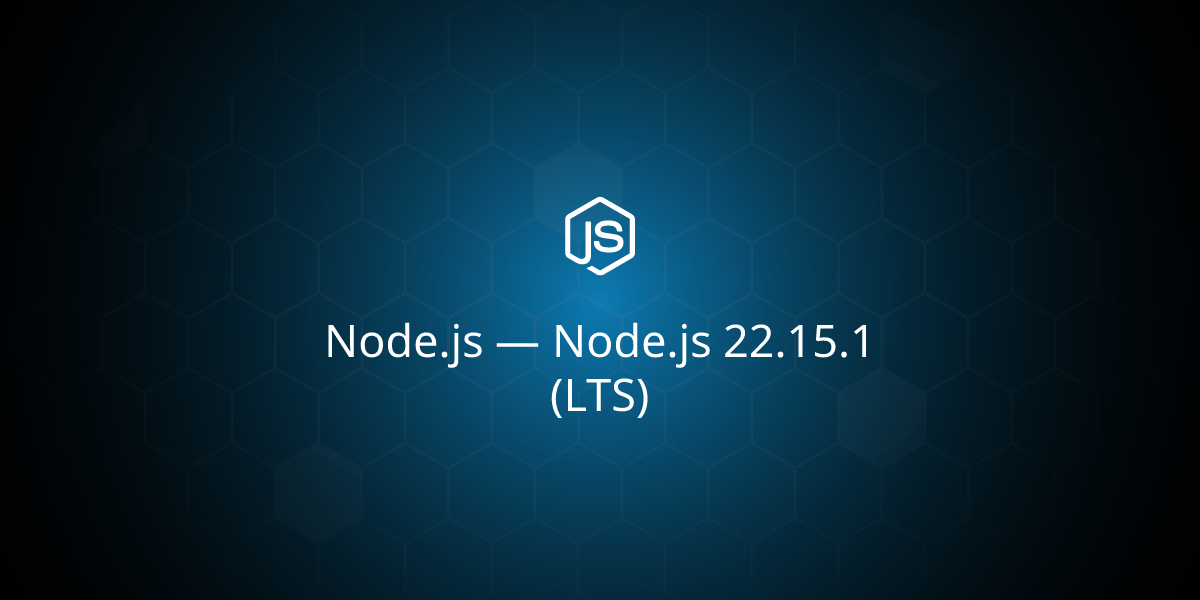 Node.js 22.15.1（长期支持版）