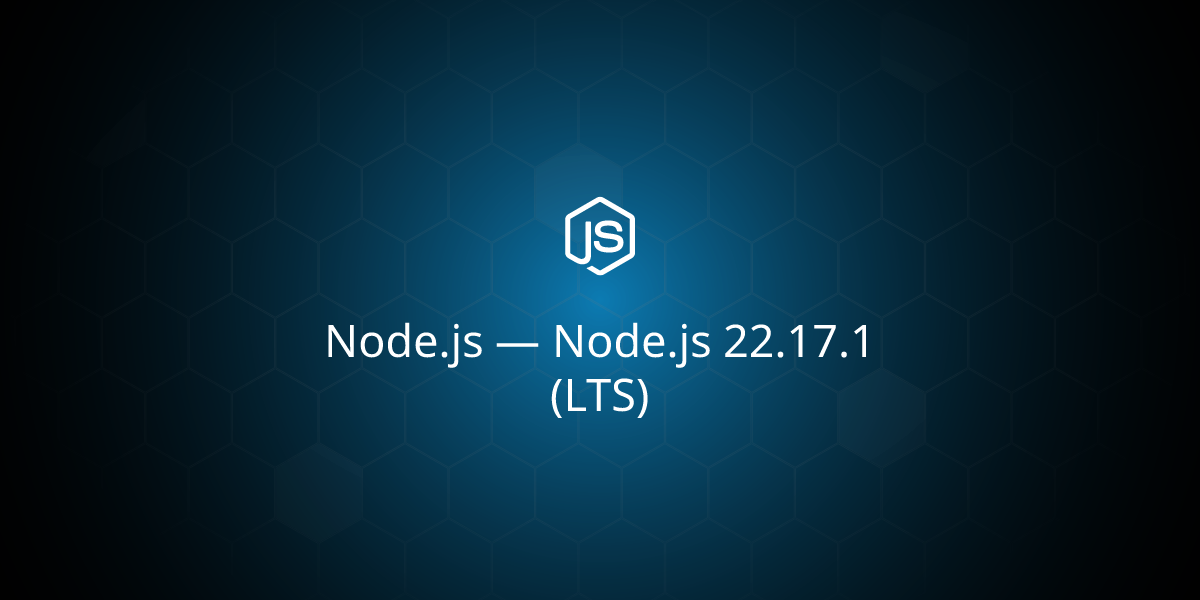 Node.js — Node.js 22.17.1 (LTS)