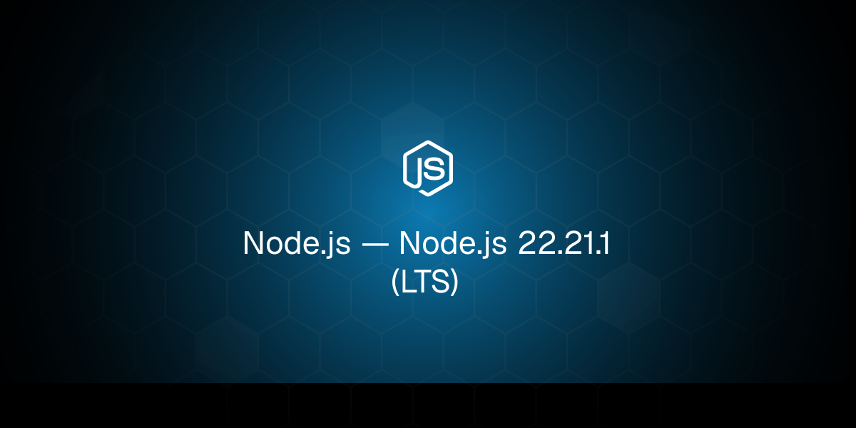 Node.js 22.21.1（长期支持版）