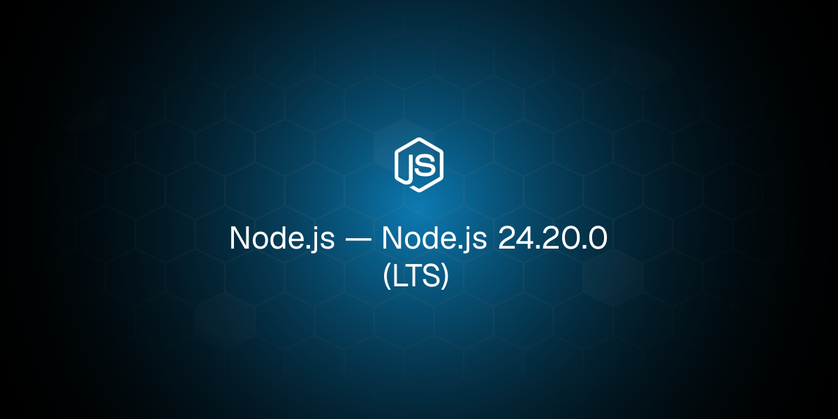 Node.js 24.20.0（长期支持版）