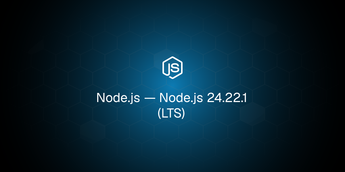 Node.js 24.22.1 (LTS)