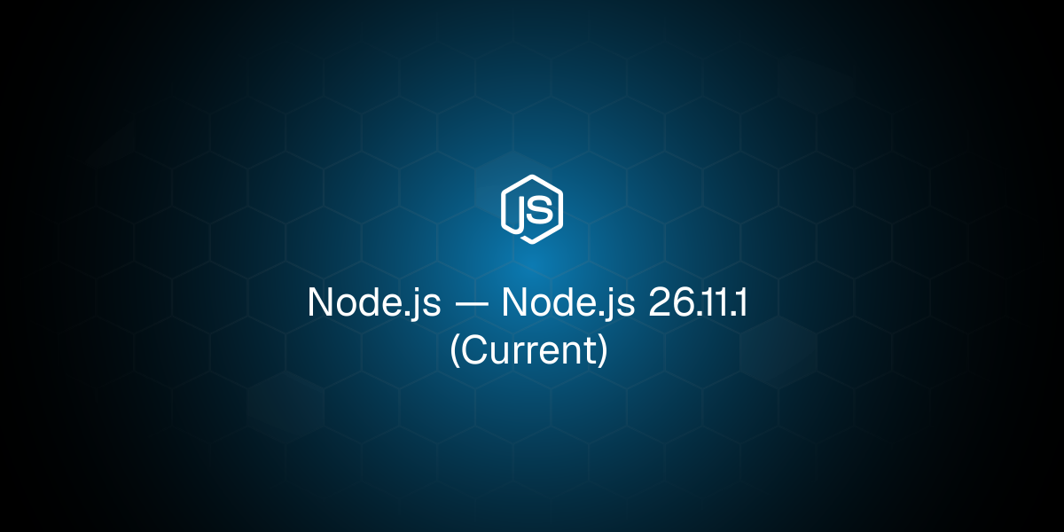Node.js 26.11.1（当前版本）