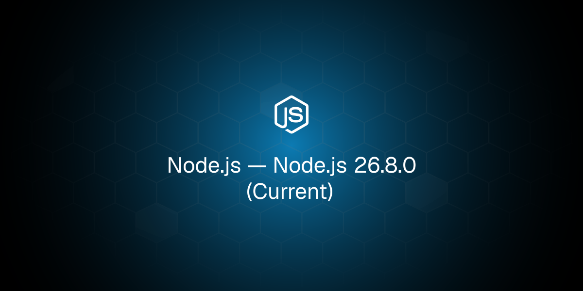 Node.js 26.8.0（当前版本）