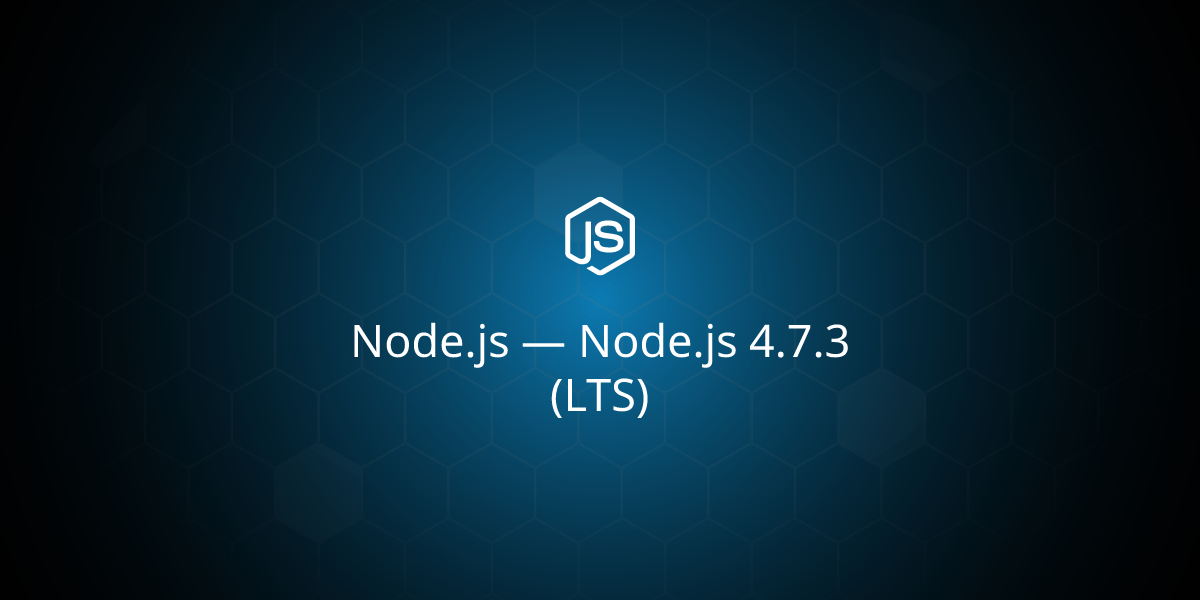 Node.js — Node.js 4.7.3 (LTS)