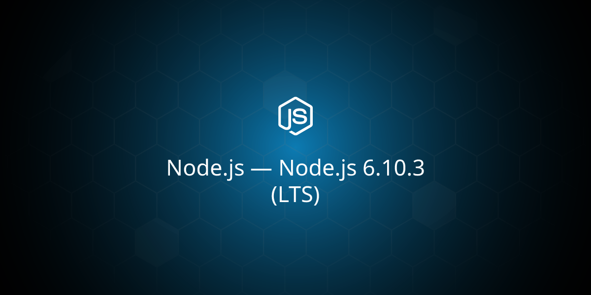 Node.js — Node.js 6.10.3 (LTS)