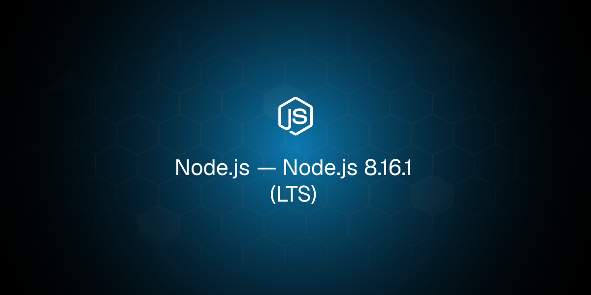 Node.js 8.16.1（长期支持版）