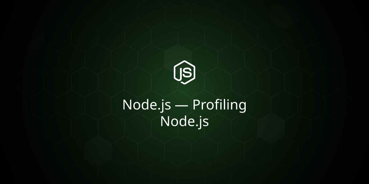 Node.js — Profiling Node.js
