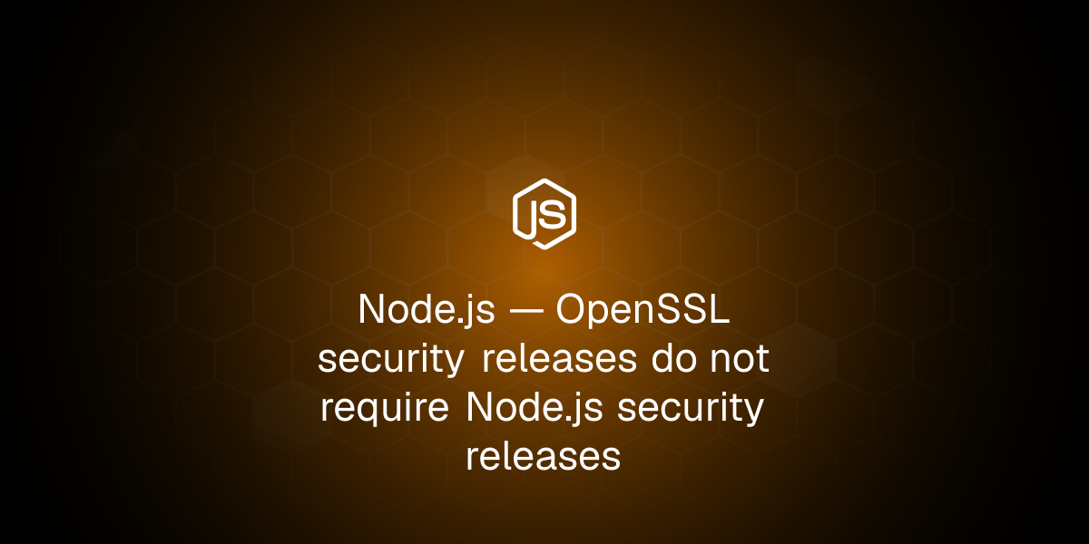 OpenSSL安全更新不需要Node.js安全更新