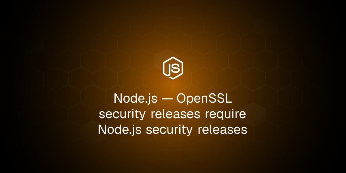 OpenSSL安全发布需要Node.js安全更新