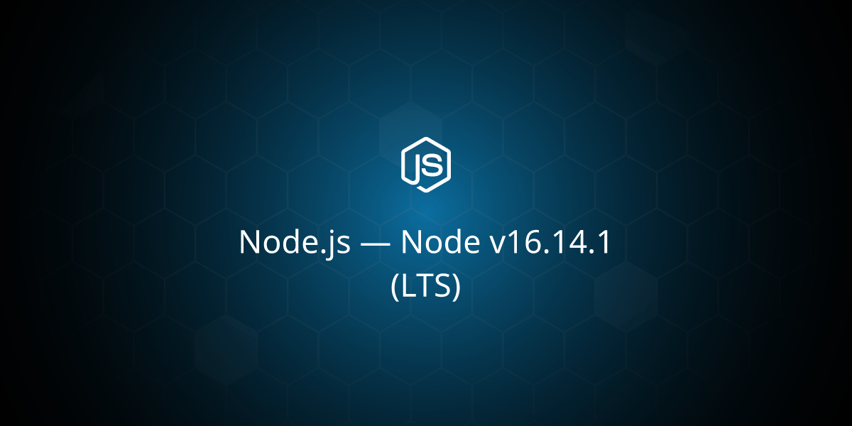 Node v16.14.1 (LTS)