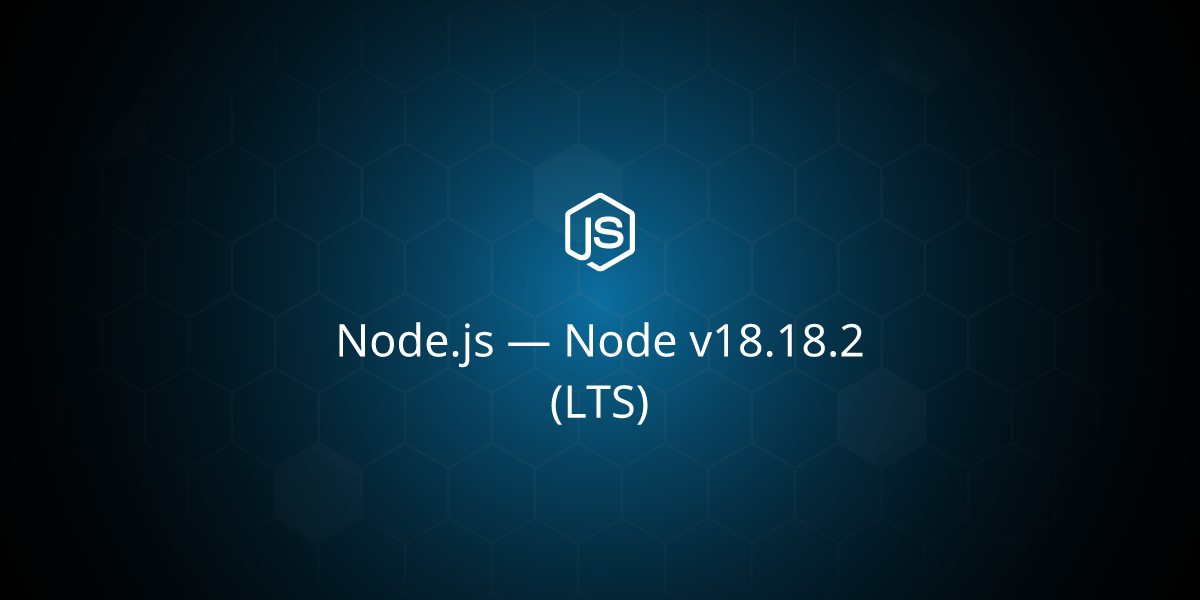 Node v18.18.2 (LTS)