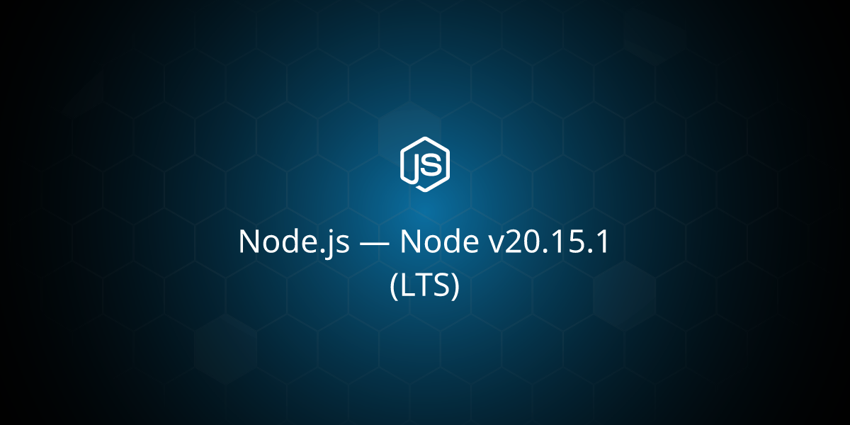 Node v20.15.1 (长期支持版)