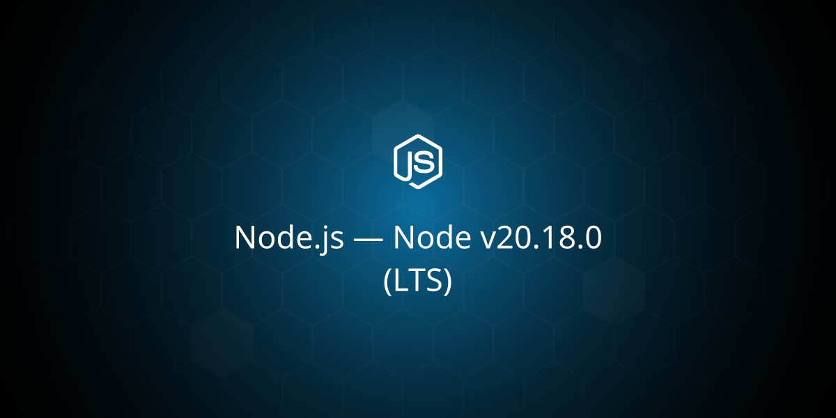 Node v20.18.0 (长期支持版)